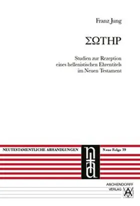 Jung |  SOTER. Studien zur Rezeption eines hellenistischen Ehrentitels im Neuen Testament | Buch |  Sack Fachmedien