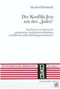Diefenbach |  Der Konflikt Jesu mit den' Juden' | Buch |  Sack Fachmedien