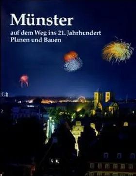 Baudezernat Stadt Münster |  Münster auf dem Weg ins 21. Jahrhundert | Buch |  Sack Fachmedien