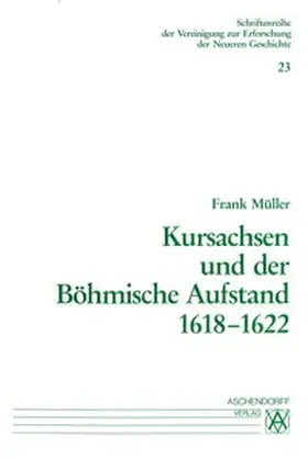 Müller |  Kursachsen und der Böhmische Aufstand 1618-1622 | Buch |  Sack Fachmedien