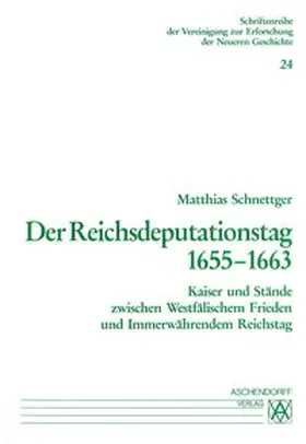 Schnettger |  Der Reichsdeputationstag 1655-1663 | Buch |  Sack Fachmedien