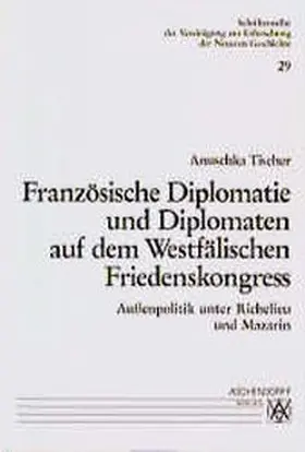 Tischer |  Französische Diplomatie und Diplomaten auf dem Westfälischen Friedenskongress | Buch |  Sack Fachmedien