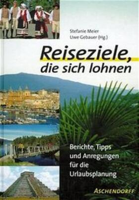 Meier / Gebauer |  Reiseziele, die sich lohnen | Buch |  Sack Fachmedien