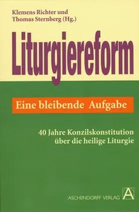 Richter / Sternberg |  Liturgiereform. Eine bleibende Aufgabe | Buch |  Sack Fachmedien