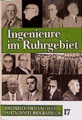 Weber |  Rheinisch-Westfälische Wirtschaftsbiographien / Ingenieure im Ruhrgebiet | Buch |  Sack Fachmedien