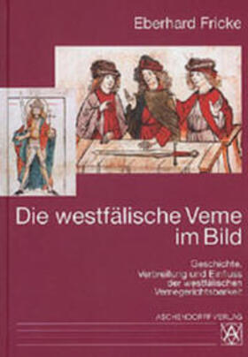 Fricke |  Fricke, E: Die westfälische Veme im Bild | Buch |  Sack Fachmedien
