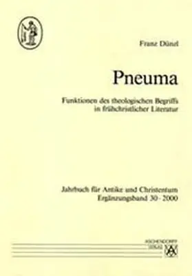 Dünzl |  Pneuma. Funktionen des theologischen Begriffs in frühchristlicher Literatur | Buch |  Sack Fachmedien
