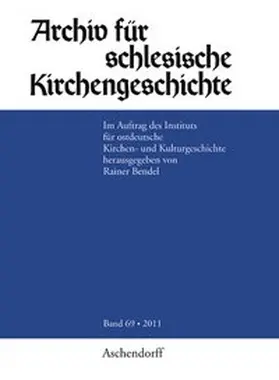 Bendel |  Archiv für Schlesische Kirchengeschichte / Archiv für Schlesische Kirchengeschichte, Band 69-2011 | Buch |  Sack Fachmedien