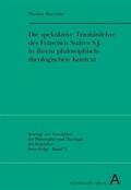 Marschler |  Die spekulative Trinitätslehre des Francisco Suárez S.J. in ihrem philosophisch-theologischen Kontext | Buch |  Sack Fachmedien