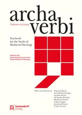 Internationale Gesellschaft für Theologische Mediävistik / Treusch / Reinert |  Archa Verbi Yearbook for the Study of Medieval Theology / Archa Verbi, Volume 21/2024 | Buch |  Sack Fachmedien