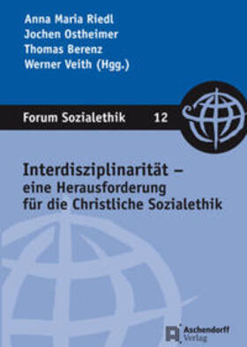 Riedl / Ostheimer / Berenz |  Interdisziplinarität - eine Herausforderung für die Christliche Sozialethik | Buch |  Sack Fachmedien
