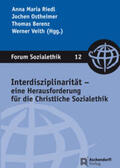 Riedl / Ostheimer / Berenz |  Interdisziplinarität - eine Herausforderung für die Christliche Sozialethik | Buch |  Sack Fachmedien