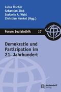 Fischer / Zink / Wahl |  Demokratie und Partizipation im 21. Jahrhundert | Buch |  Sack Fachmedien