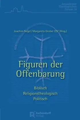 Negel / Gruber |  Figuren der Offenbarung. Biblisch - religionstheologisch - politisch | Buch |  Sack Fachmedien