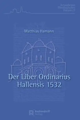 Hamann |  Der Liber Ordinarius Hallensis 1532 | Buch |  Sack Fachmedien
