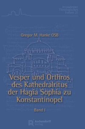 Hanke |  Hanke, G: Vesper und Orthros des Kathedralritus 2/Bde. | Buch |  Sack Fachmedien