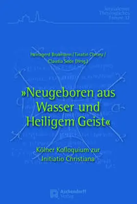 Brakmann / Chronz / Sode |  »Neugeboren aus Wasser und Heiligem Geist« | Buch |  Sack Fachmedien