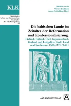 Asche / Buchholz / Schindling |  Die baltischen Lande im Zeitalter der Reformation und Konfessionalisierung | Buch |  Sack Fachmedien