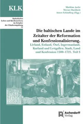 Asche / Buchholz / Schindling |  Die baltischen Lande im Zeitalter der Reformation und Konfessionalisierung | Buch |  Sack Fachmedien