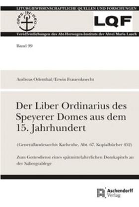 Odenthal / Frauenknecht | Der Liber Ordinarius des Speyerer Domes aus dem 15. Jahrhundert (Generallandesarchiv Karlsruhe, Abt. 67, Kopialbücher 452) | Buch | 978-3-402-11262-5 | sack.de