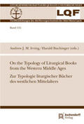 Buchinger / Irving |  On the Typology of Liturgical Books from the Western Middle Ages. Zur Typologie liturgischer Bücher des westlichen Mittelalters | Buch |  Sack Fachmedien