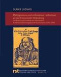 Ludwig |  Philippismus und orthodoxes Luthertum an der Universität Wittenberg | Buch |  Sack Fachmedien