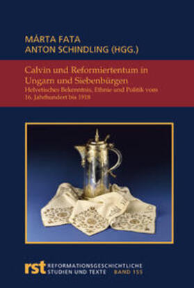 Fata / Schindling |  Calvin und Reformiertentum in Ungarn und Siebenbürgen | Buch |  Sack Fachmedien
