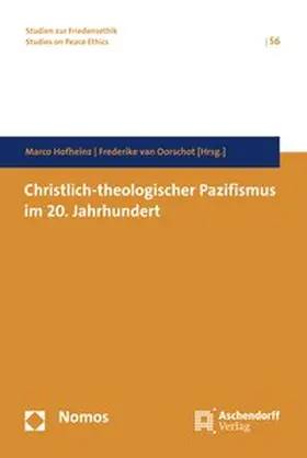 Hofheinz / van Oorschot |  Christlich-theologischer Pazifismus im 20. Jahrhundert | Buch |  Sack Fachmedien