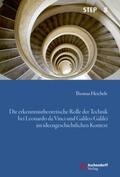 Heichele |  Die erkenntnistheoretische Rolle der Technik bei Leonardo da Vinci und Galileo Galilei im ideengeschichtlichen Kontext | Buch |  Sack Fachmedien