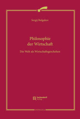 Bulgakov / Hallensleben / Zwahlen | Philosophie der Wirtschaft | Buch | 978-3-402-12030-9 | sack.de