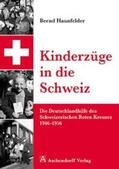 Haunfelder |  Kinderzüge in die Schweiz | Buch |  Sack Fachmedien