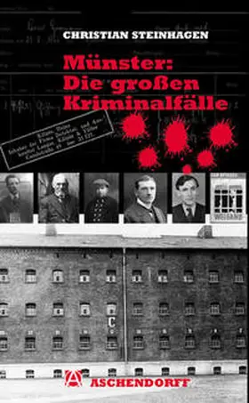 Steinhagen |  Münster: Die großen Kriminalfälle | Buch |  Sack Fachmedien