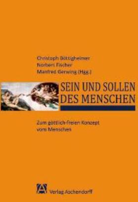 Böttigheimer / Fischer / Gerwing | Sein und Sollen des Menschen | Buch | 978-3-402-12760-5 | sack.de