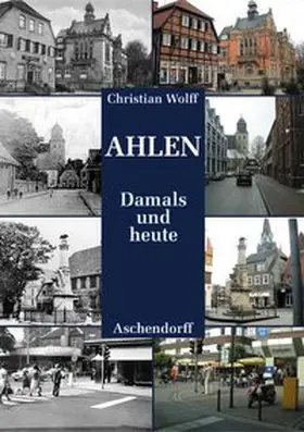 Wolf |  Ahlen damals und heute | Buch |  Sack Fachmedien