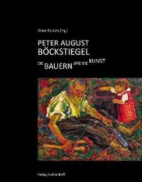 Kösters |  Peter August Böckstiegel: Die Bauern und die Kunst | Buch |  Sack Fachmedien