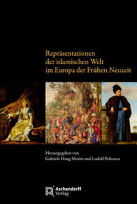 Haug-Moritz / Pelizaeus | Repräsentationen der islamischen Welt im Europa der Frühen Neuzeit | Buch | 978-3-402-12837-4 | sack.de