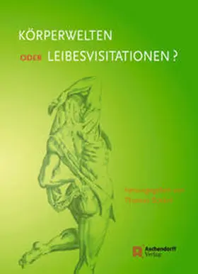 Schärtl |  Körperwelten oder Leibesvisitationen? | Buch |  Sack Fachmedien