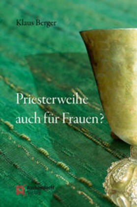 Berger | Berger, K: Priesterweihe auch für Frauen? | Buch | 978-3-402-12949-4 | sack.de