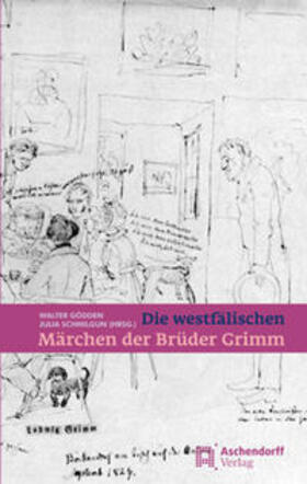 Grimm / Gödden / Schmilgun | Die westfälischen Märchen der Gebrüder Grimm | Buch | 978-3-402-13039-1 | sack.de