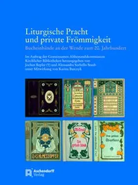 Bepler / Sorbello Staub |  Liturgische Pracht und private Frömmigkeit. Bucheinbände an der Wende zum zum 20. Jahrhundert | Buch |  Sack Fachmedien