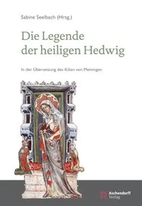 Seelbach |  Die Legende der heiligen Hedwig | Buch |  Sack Fachmedien