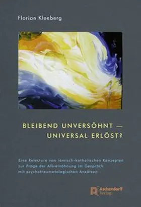 Kleeberg |  Bleibend unversöhnt - universal erlöst? | Buch |  Sack Fachmedien