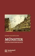 Haunfelder |  Münster - Kleine Stadtgeschichte | Buch |  Sack Fachmedien