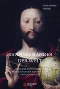 Meier |  Meier, J: Bis an die Ränder der Welt | Buch |  Sack Fachmedien