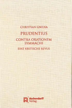 Gnilka |  Prudentius. Contra orationem Symmachi | Buch |  Sack Fachmedien