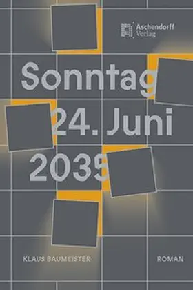 Baumeister |  Sonntag, 24. Juni 2035 | Buch |  Sack Fachmedien