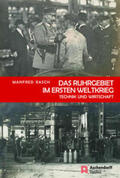 Rasch |  Das Ruhrgebiet im Ersten Weltkrieg | Buch |  Sack Fachmedien