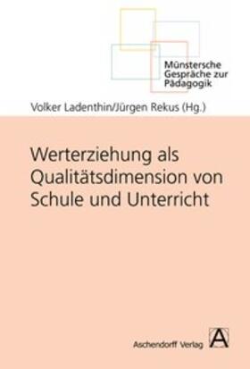 Ladenthin / Rekus |  Werterziehung als Qualitätsdimension von Schule und Unterricht | Buch |  Sack Fachmedien