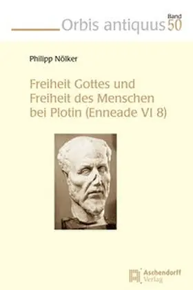 Nölker | Freiheit Gottes und Freiheit des Menschen bei Plotin (Enneade VI 8) | Buch | 978-3-402-14455-8 | sack.de