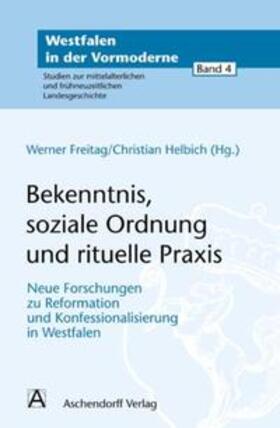 Freitag / Helbich |  Bekenntnis, soziale Ordnung und rituelle Praxis | Buch |  Sack Fachmedien